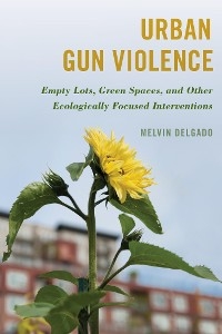 Urban Gun Violence -  Melvin Delgado