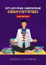 Studying Medicine Demystified 2nd Edition - Adedapo Adeniran