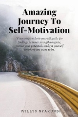 Amazing Journey To Self-Motivation -  Willys Nyakundi