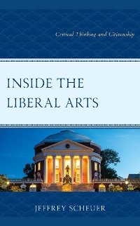 Inside the Liberal Arts -  Jeffrey Scheuer