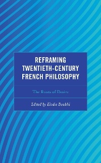 Reframing Twentieth-Century French Philosophy - 