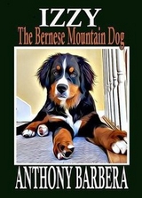 Izzy the Bernese Mountain Dog - Anthony Barbera