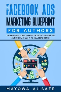 The Facebook Ads Marketing Blueprint For Authors - Mayowa Ajisafe