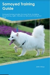 Samoyed Training Guide  Samoyed Training Includes - John Alsop