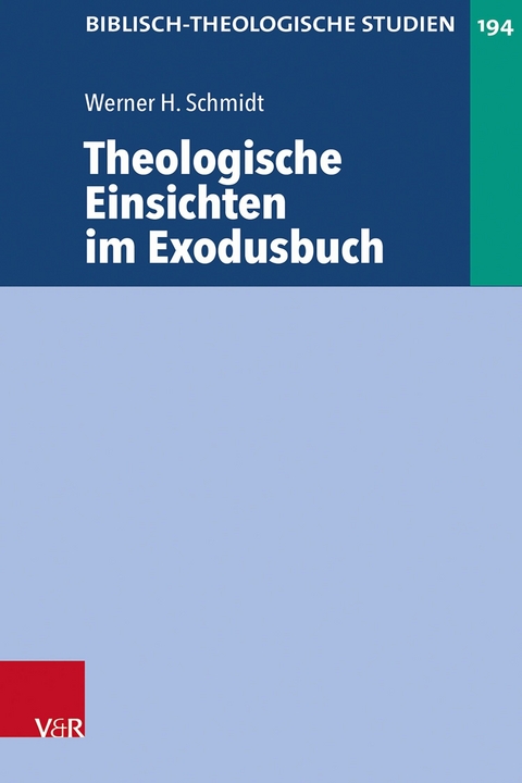 Theologische Einsichten im Exodusbuch -  Werner H. Schmidt