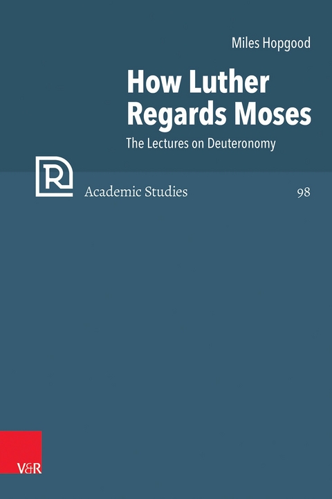 How Luther Regards Moses -  Miles Hopgood