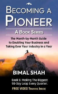 Becoming a Pioneer - A Book Series- Book 6 -  Bimal Shah