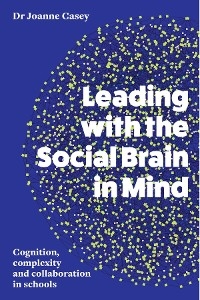 Leading with the Social Brain in Mind - Joanne Casey