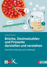 Brüche, Dezimalzahlen und Prozente darstellen und verstehen - Berthold Eckstein