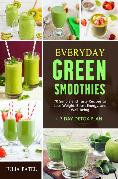 Everyday Green Smoothies -  Julia Patel