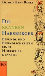 Die kranken Habsburger - Hans Bankl