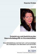 Entwicklung und Ausbildung des Gesundheitsbegriffs im Grundschulalter - Ksenia Hintze