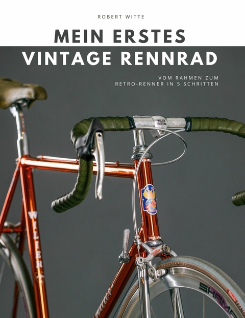 Mein erstes Vintage Rennrad -  Robert Witte