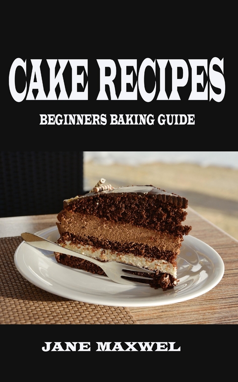 Cakes Recipes -  Jane Maxwel