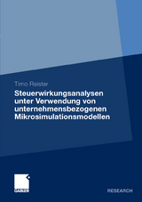 Steuerwirkungsanalysen unter Verwendung von unternehmensbezogenen Mikrosimulationsmodellen - Timo Reister