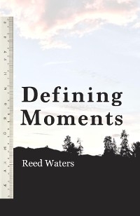 Defining Moments - Reed Waters