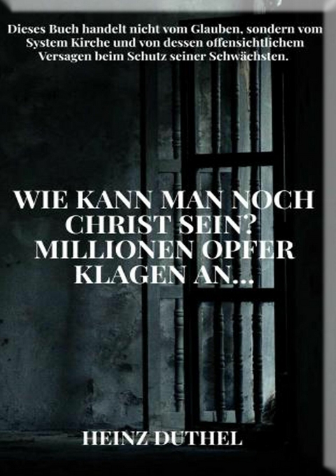 Wie kann man noch Christlich sein? - Heinz Duthel