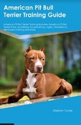 American Pit Bull Terrier Training Guide American Pit Bull Terrier Training Includes - Stephen Tucker