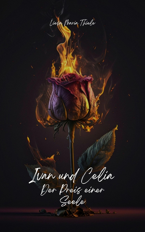 Ivan und Celia - Der Preis einer Seele - Liesa Maria Thiele