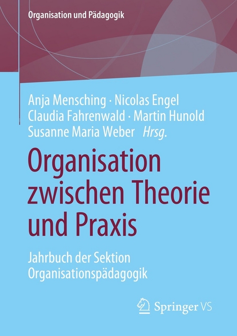 Organisation zwischen Theorie und Praxis - 