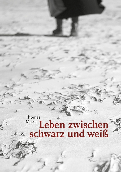 Leben zwischen schwarz und weiß -  Thomas Maess