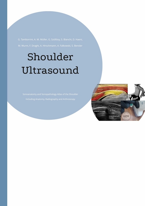 Shoulder Ultrasound -  Giorgio Tamborrini,  Andreas Müller,  Gregor Szöllösy,  Stefano Bianchi,  David Haeni,  Markus Wurm,  Anna