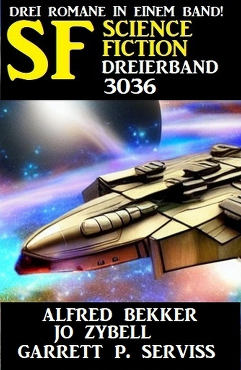 Science Fiction Dreierband 3036 -  Alfred Bekker,  Jo Zybell,  Garrett P. Serviss