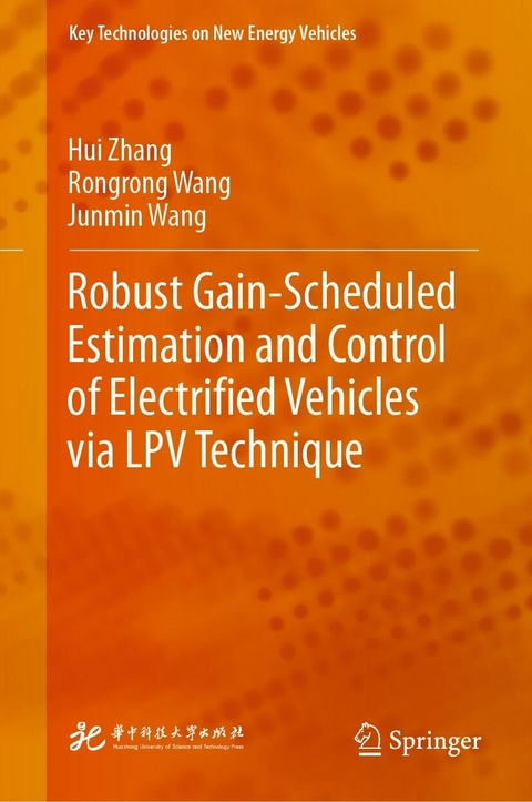 Robust Gain-Scheduled Estimation and Control of Electrified Vehicles via LPV Technique - Hui Zhang, Rongrong Wang, Junmin Wang