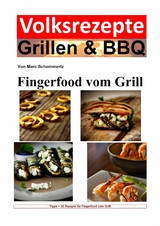 Volksrezepte Grillen & BBQ - Fingerfood vom Grill - Marc Schommertz