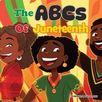 The ABCs of Juneteenth - Shakeema Funchess