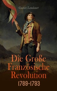 Die Große Französische Revolution 1789-1793 - Pjotr Alexejewitsch Kropotkin