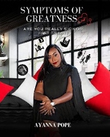 Symptoms of Greatness - Ayanna Pope