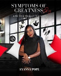 Symptoms of Greatness - Ayanna Pope