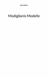 Modiglianis Modelle - Alex Gfeller