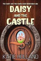 Daisy and the Castle -  Katie Holland