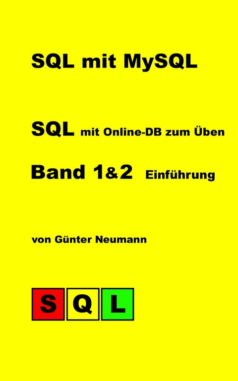 SQL mit MySQL - Band 1 & 2 - Günter Neumann