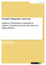 Employee Performance Appraisal in Airlines. Evaluation System and Criteria in Indian Airlines - Vinodhini Yallagandala, Asima Aziz