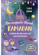 Der magische Monat Ramadan - Yara Khan