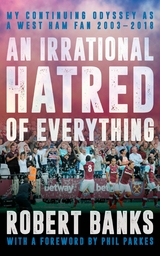 An Irrational Hatred of Everything - Robert Banks