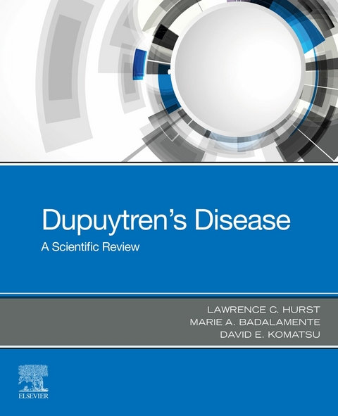 Dupuytren's Disease - E-BOOK -  Lawrence C. Hurst,  Marie A. Badalamente,  David Edward Komatsu