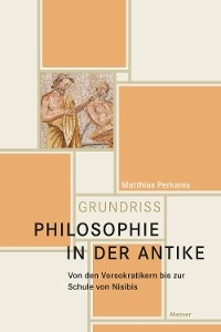 Philosophie in der Antike -  Matthias Perkams