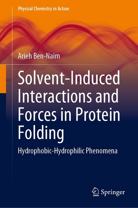 Solvent-Induced Interactions and Forces in Protein Folding - Arieh Ben-Naim