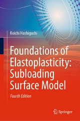 Foundations of Elastoplasticity: Subloading Surface Model - Koichi Hashiguchi