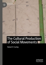 The Cultural Production of Social Movements - Robert F. Carley