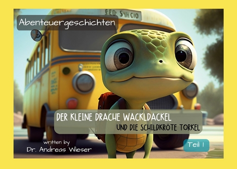 Der kleine Drache Wackldackel und die Schildkröte Torkel - Andreas Wieser