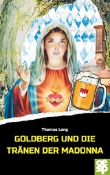 Goldberg und die Tränen der Madonna - Thomas Lang