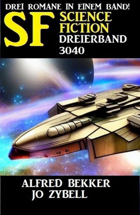 Science Fiction Dreierband 3040 -  Alfred Bekker,  Jo Zybell