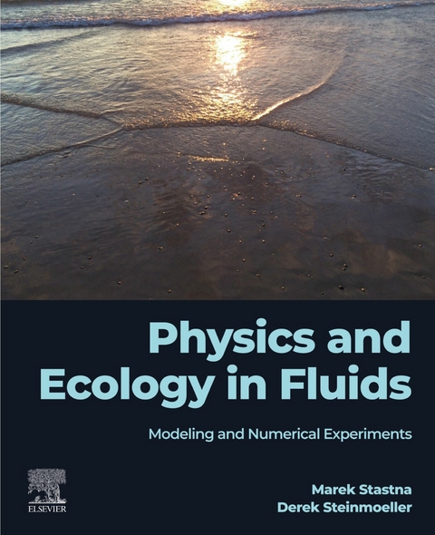 Physics and Ecology in Fluids -  Marek Stastna,  Derek Steinmoeller