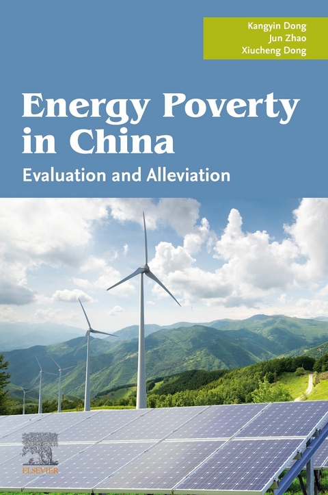 Energy Poverty in China -  Kangyin Dong,  Xiucheng Dong,  Jun Zhao