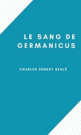 Le Sang de Germanicus - Charles Ernest Beulé